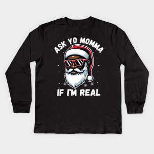 Ask Yo Momma If I'm Real Funny African American Santa Black Kids Long Sleeve T-Shirt